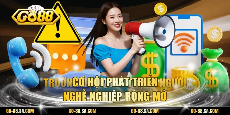 Cơ hội phát triển nghề nghiệp rộng mở