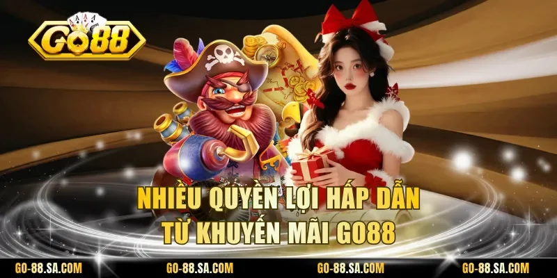 Nhiều quyền lợi hấp dẫn từ khuyến mãi Go88