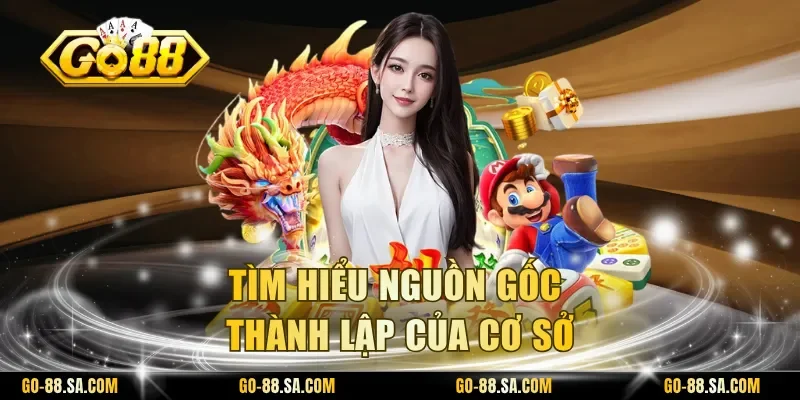 TÃ¬m hiá»u nguá»n gá»c thÃ nh láº­p cá»§a cÆ¡ sá»